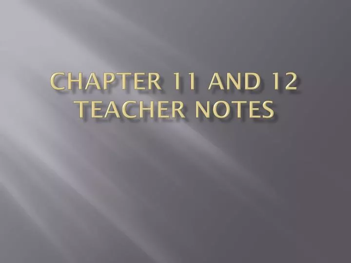 chapter 11 and 12 teacher notes