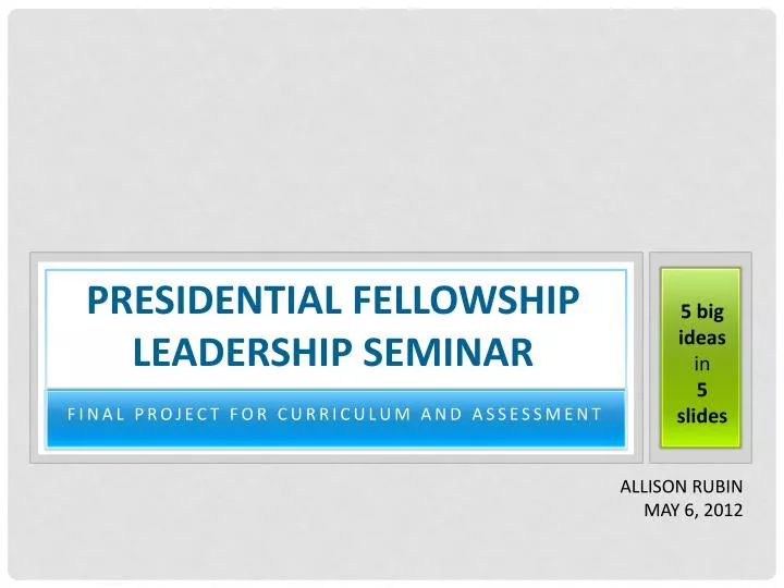 presidential fellowshi p leadership seminar