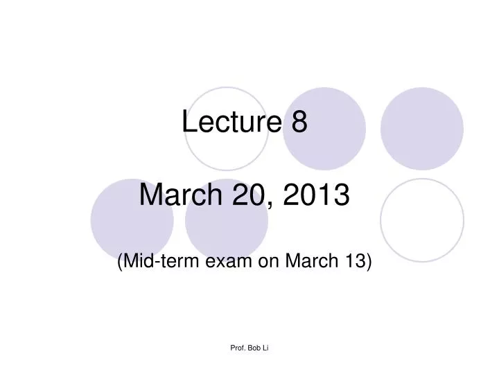 lecture 8 march 20 2013 mid term exam on march 13