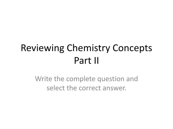 reviewing chemistry concepts part ii