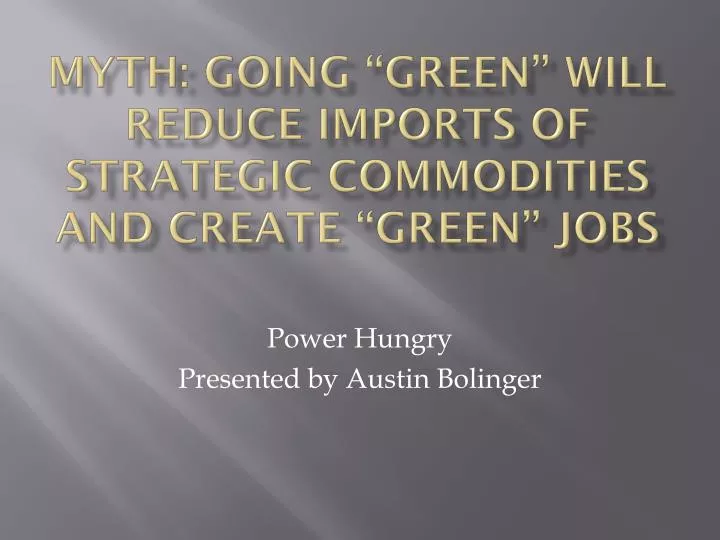myth going green will reduce imports of strategic commodities and create green jobs
