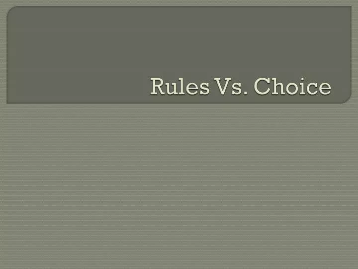 rules vs choice