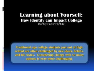 Learning about Yourself: How Identity can Impact College Identity PowerPoint #2