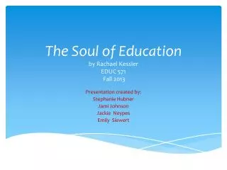 The Soul of Education by Rachael Kessler EDUC 571 Fall 2013