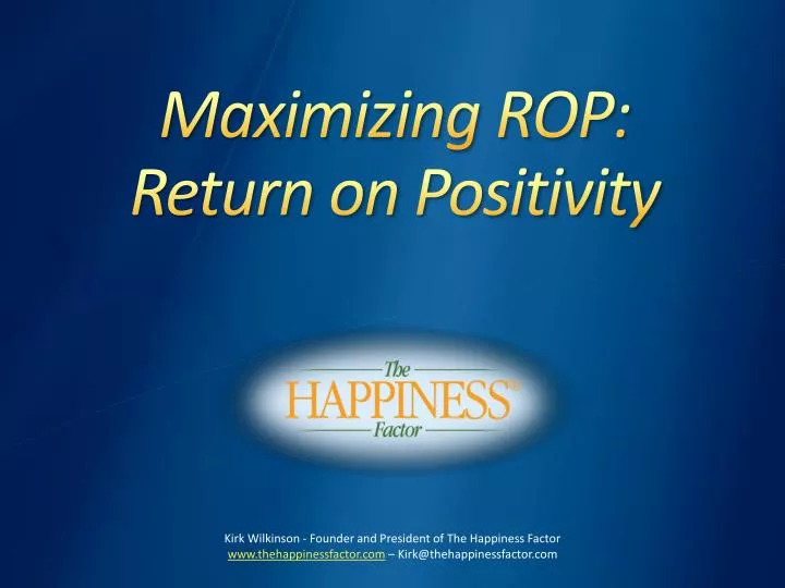 maximizing rop return on positivity