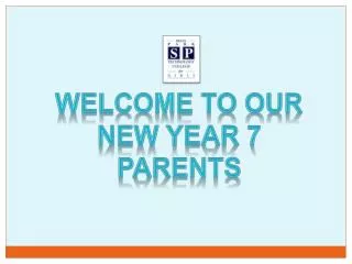 WELCOME TO OUR New YEAR 7 PARENTS
