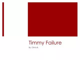 Timmy Failure