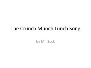 The Crunch Munch Lunch Song