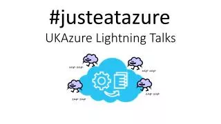 UKAzure Lightning Talks