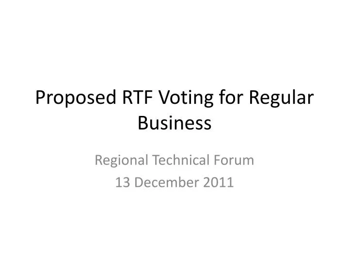 proposed rtf voting for regular business