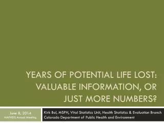 Years of Potential Life Lost: Valuable Information, oR Just More Numbers?