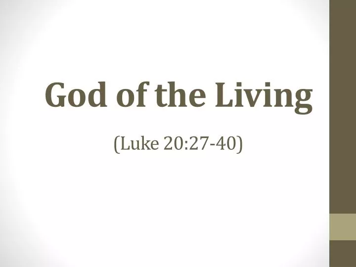 god of the living luke 20 27 40
