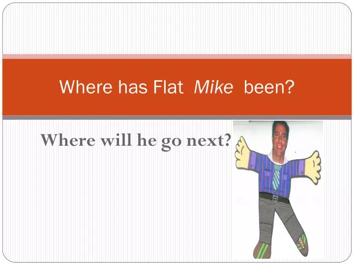 where has flat mike been