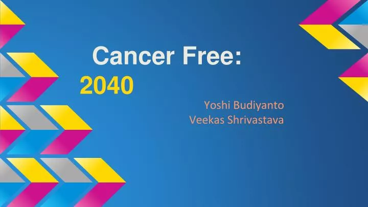 cancer free 2040