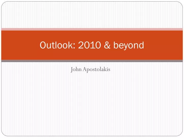 outlook 2010 beyond