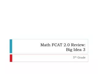 Math FCAT 2.0 Review: Big Idea 3
