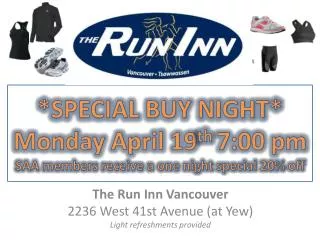 *SPECIAL BUY NIGHT* Monday April 19 th 7:00 pm SAA members receive a one night special 20% off