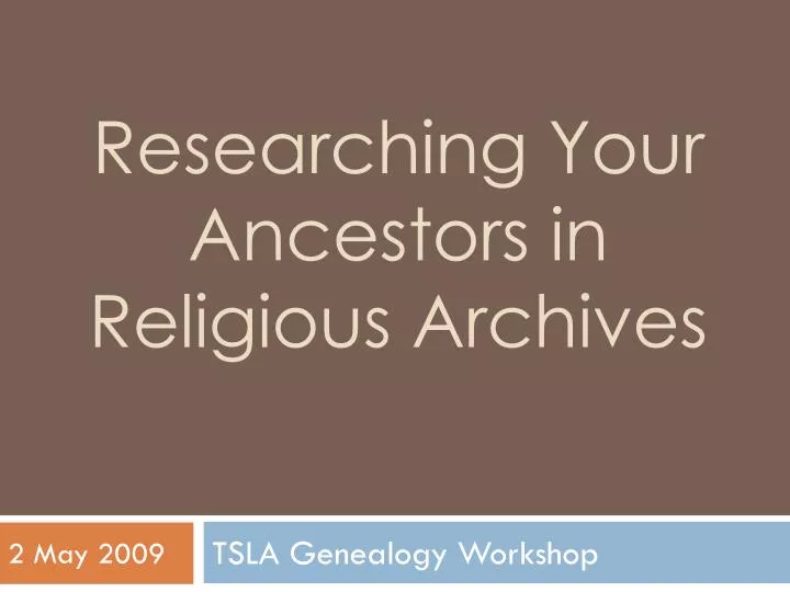 researching y our ancestors in religious a rchives
