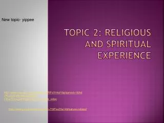 Topic 2: Religious and spiritual experience