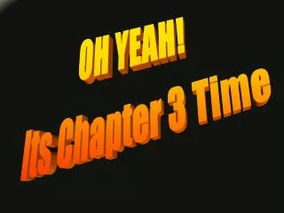 OH YEAH! Its Chapter 3 Time