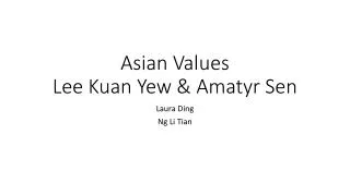 Asian Values Lee Kuan Yew &amp; Amatyr Sen