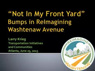 “Not In My Front Yard” Bumps in ReImagining Washtenaw Avenue