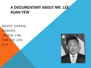 A Documentary about Mr. Lee Kuan Yew