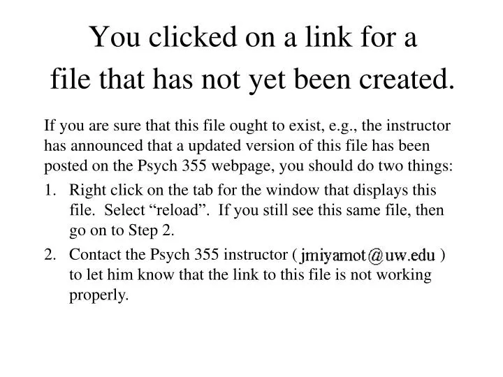 you clicked on a link for a file that has not yet been created