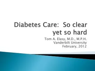 Diabetes Care: So clear yet so hard