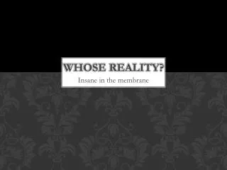 WHOSE REALITY?