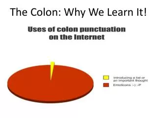 The Colon: Why We Learn It!
