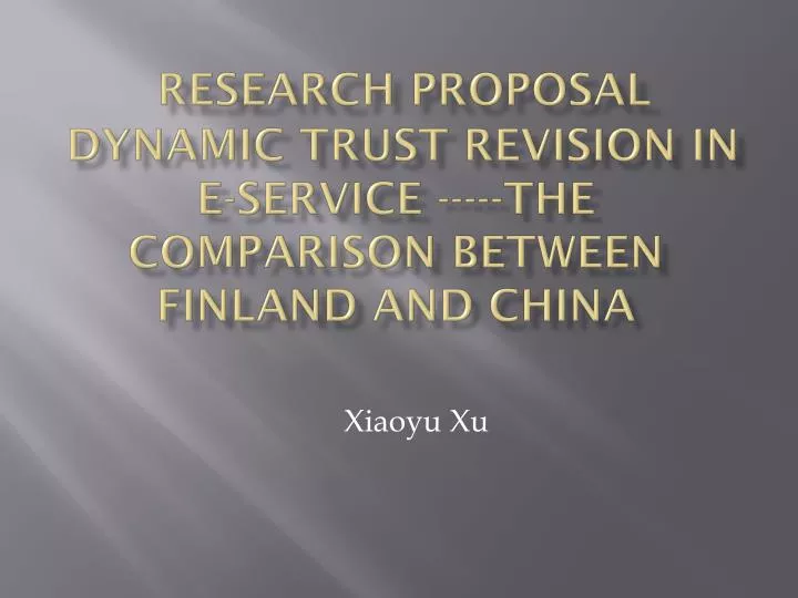research proposal dynamic trust revision in e service the comparison between finland and china