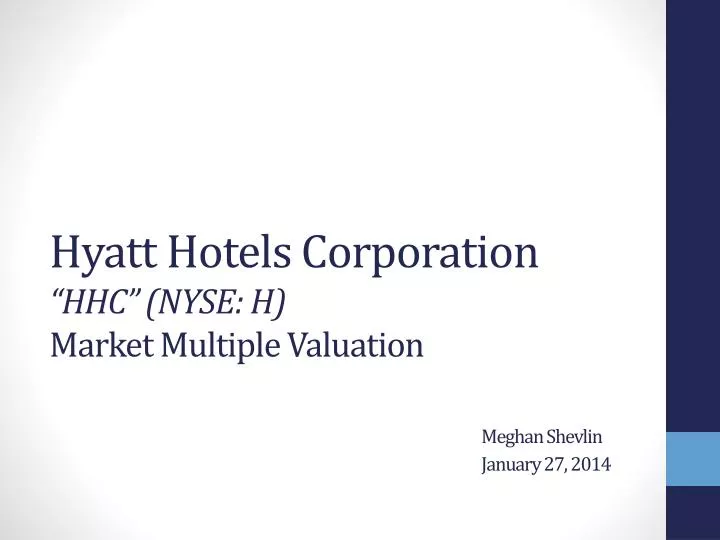 hyatt hotels corporation hhc nyse h market multiple valuation meghan shevlin january 27 2014