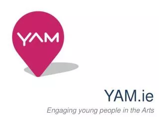 YAM.ie Engaging young people in the Arts