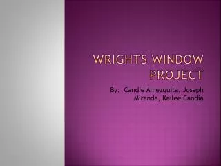 Wrights Window Project