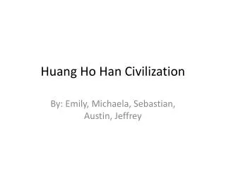 Huang Ho Han Civilization
