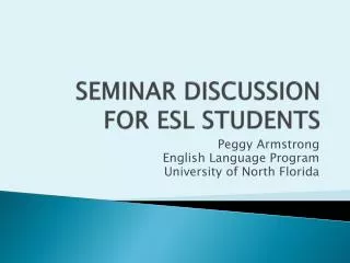 SEMINAR DISCUSSION FOR ESL STUDENTS