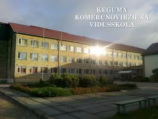 ?EGUMA KOMERCNOVIRZIENA VIDUSSKOLA