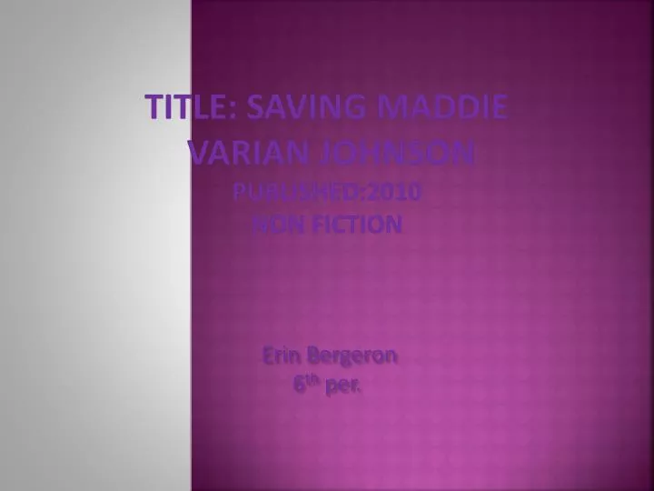 title saving maddie varian johnson published 2010 non fiction