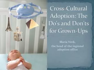 Cross-Cultural Adoption: The Do's and Don'ts for Grown-Ups
