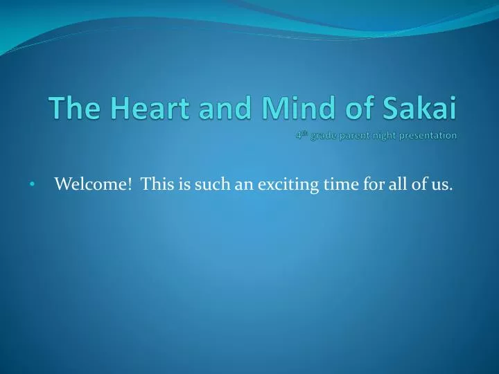 the heart and mind of sakai 4 th grade parent night presentation