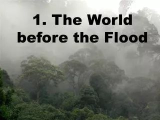 1. The World before the Flood