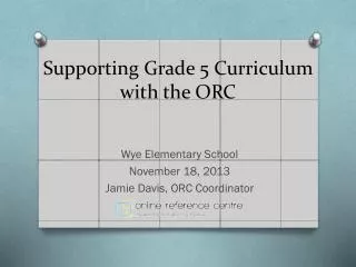 Supporting Grade 5 Curriculum with the ORC