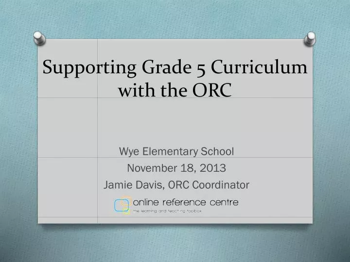 supporting grade 5 curriculum with the orc