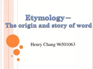 Etymology ? The origin and story of word