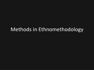Methods in Ethnomethodology