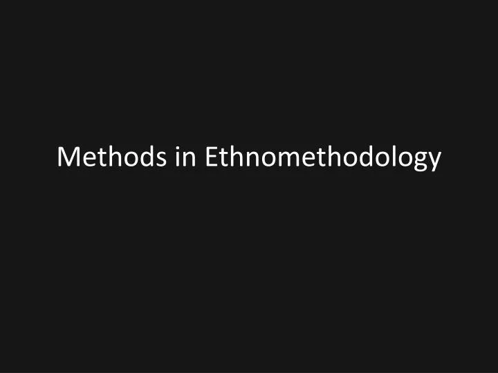 methods in ethnomethodology