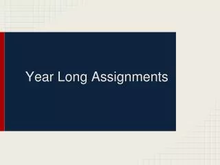 Year Long Assignments