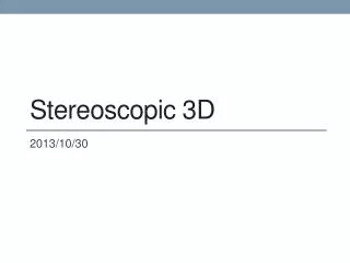 S tereoscopic 3D