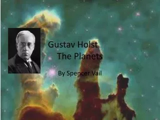 Gustav Holst	 The Planets